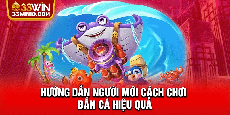 Top 3 Cách Chơi Bắn Cá Nâng Cao Giúp Tăng Tỷ Lệ Thắng % Hướng dẫn người mới cách chơi bắn cá hiệu quả