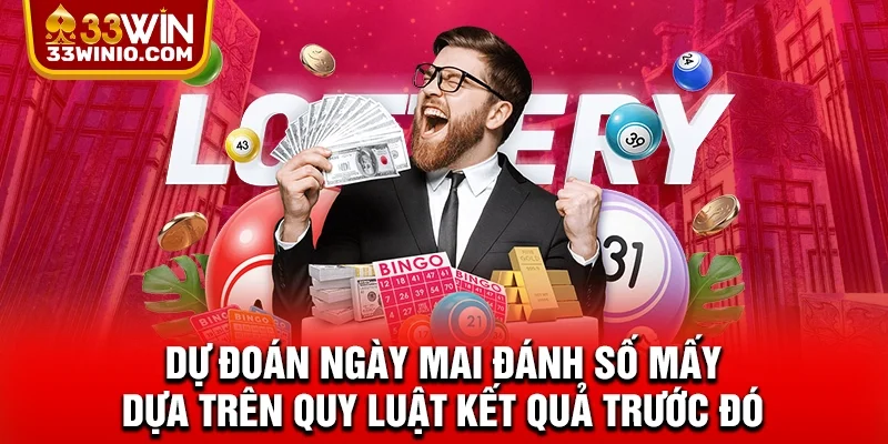 Ngày Mai Đánh Số Mấy? Cách Xác Định Kết Quả Chuẩn Nhất % Dự đoán ngày mai đánh số mấy dựa trên quy luật kết quả trước đó