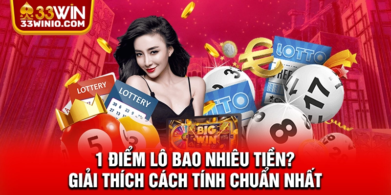 1 Điểm Lô Bao Nhiêu Tiền? Giải Thích Cách Tính Chuẩn Nhất % 1 điểm lô bao nhiêu tiền