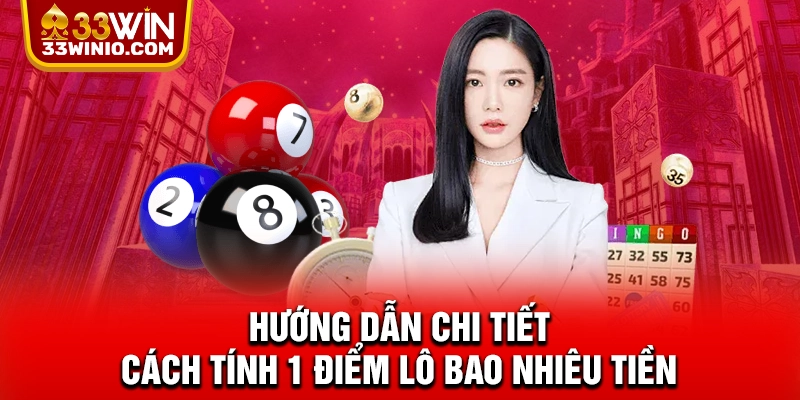 1 Điểm Lô Bao Nhiêu Tiền? Giải Thích Cách Tính Chuẩn Nhất % Hướng dẫn chi tiết cách tính 1 điểm lô bao nhiêu tiền